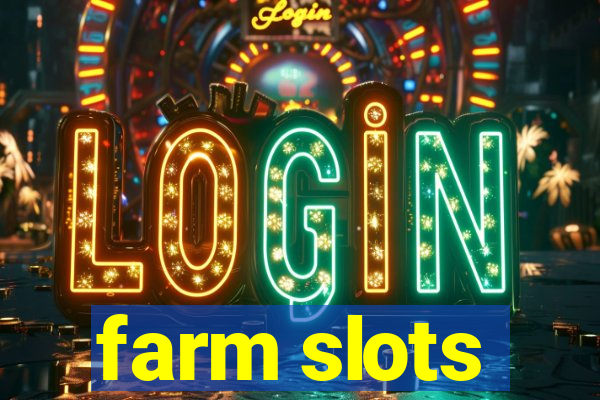 farm slots